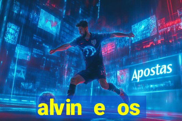 alvin e os esquilos 3 filme completo dublado mega filmes